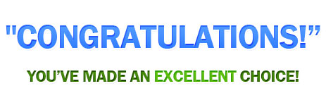 Congratulations-you've-made-an-excellent-choice